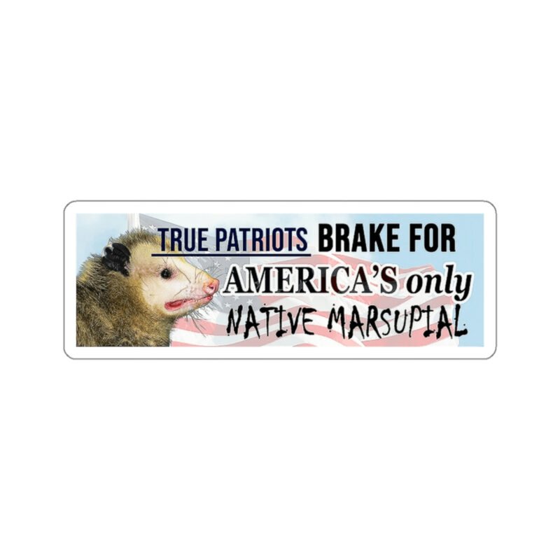 Possum Sticker True Patriots Brake For Americas Only Native Marsupial Sticker Teesperky 8933