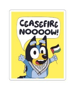 Ceasefire Nooow Bluey