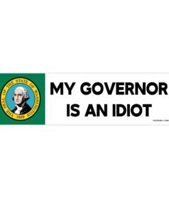 washington state my governor is an idiot