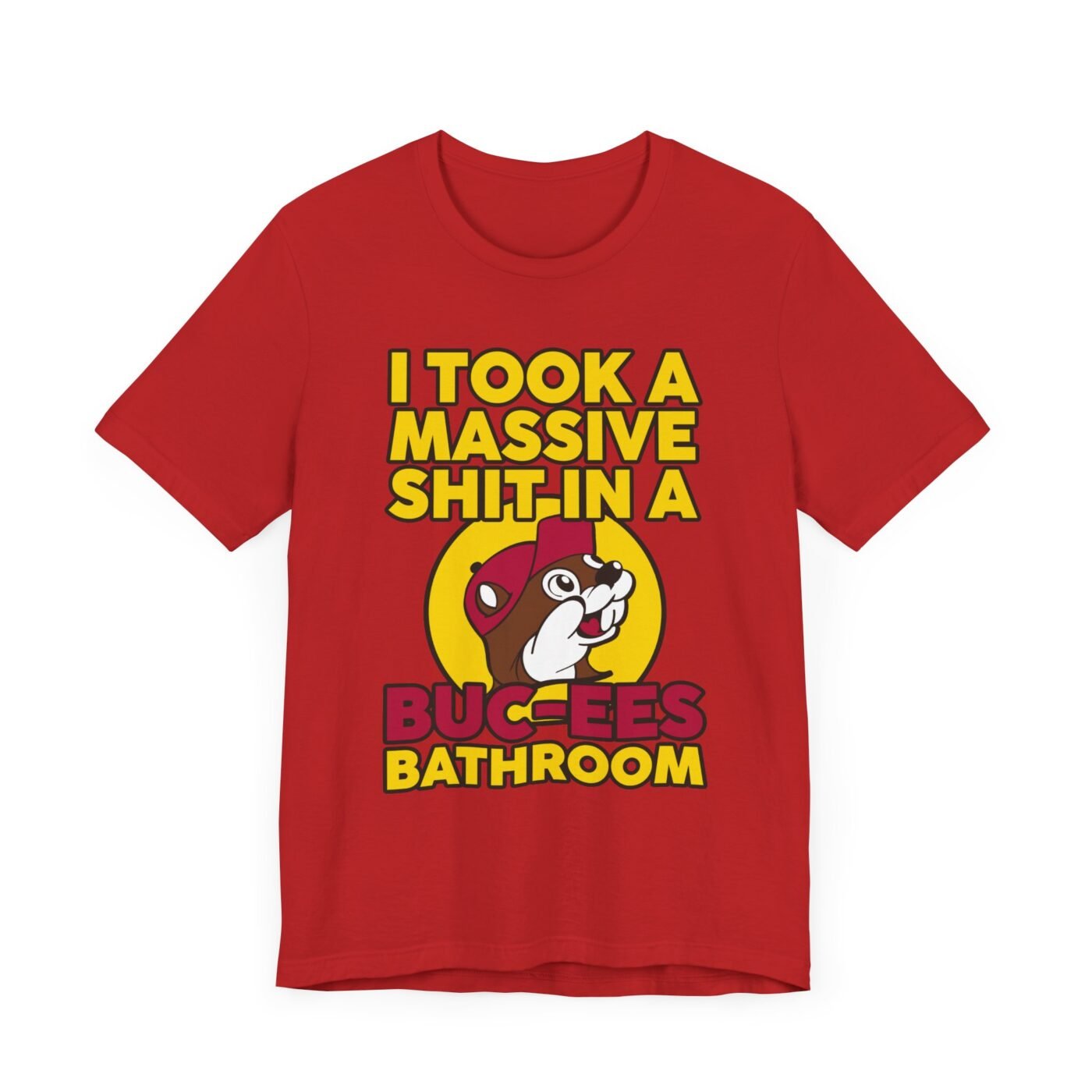I Took a Massive Shit in a Buc-ees Bathroom T-Shirt | Teesperky