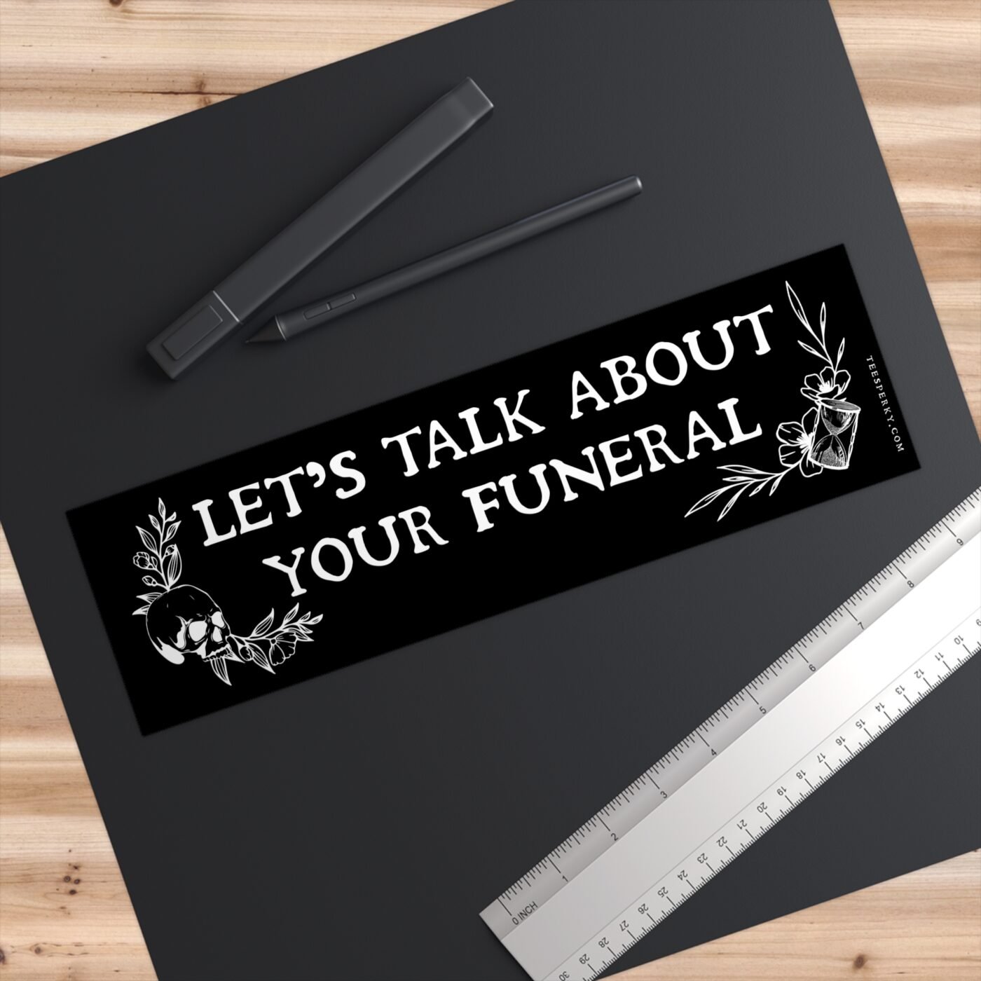 Let's Talk About Your Funeral Bumper Sticker | Teesperky