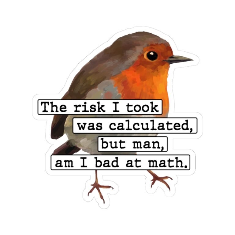 The Risk I Took Was Calculated, But Man, Am I Bad at Math - Robin Bird ...