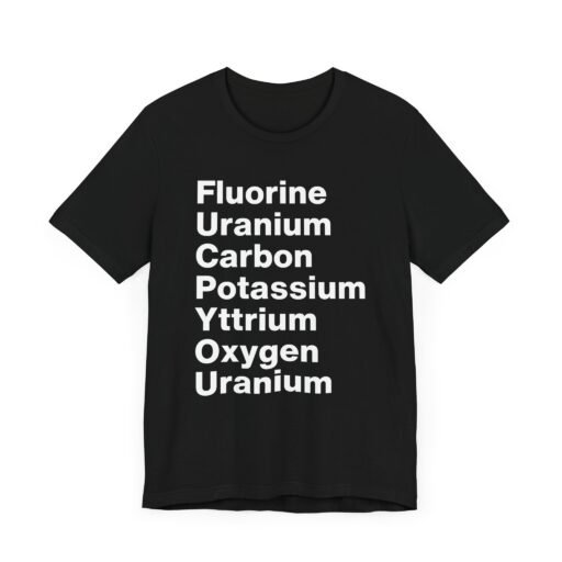 Fluorine Uranium Carbon Potassium Yttrium Oxygen Uranium T-Shirt