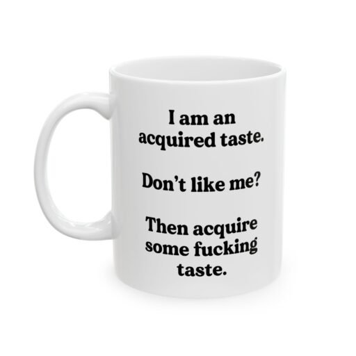 I Am an Acquired Taste Mug