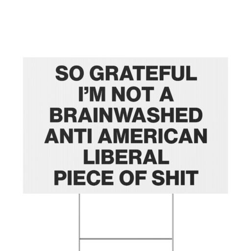 Anti-Liberal Plastic Yard Sign
