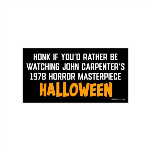 Honk if You'd Rather Be Watching Halloween (1978) Bumper Sticker