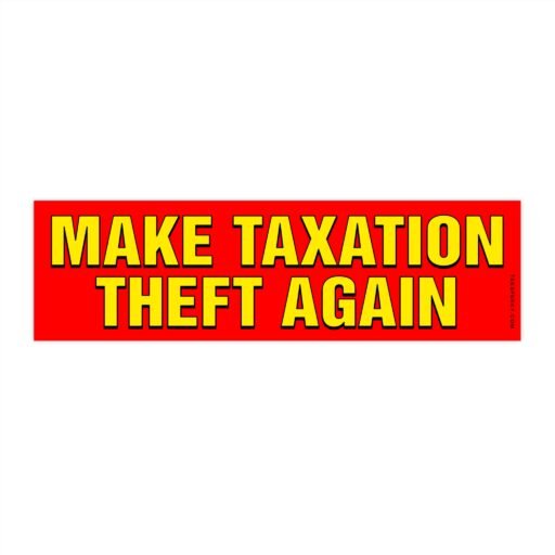 Make Taxation Theft Again Bumper Sticker