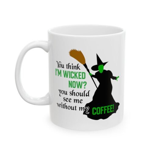 You Think I'm Wicked Now? Mug