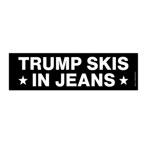 Trump Skis in Jeans Bumper Sticker