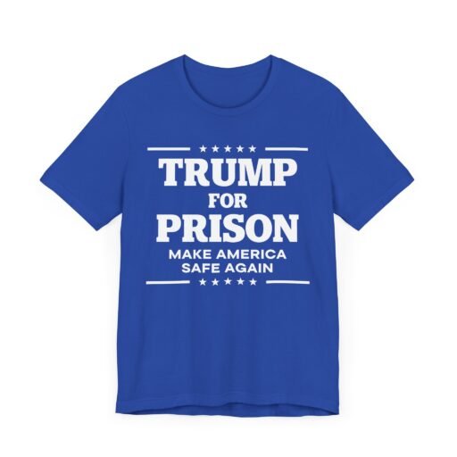 Trump for Prison - Make America Safe Again T-Shirt