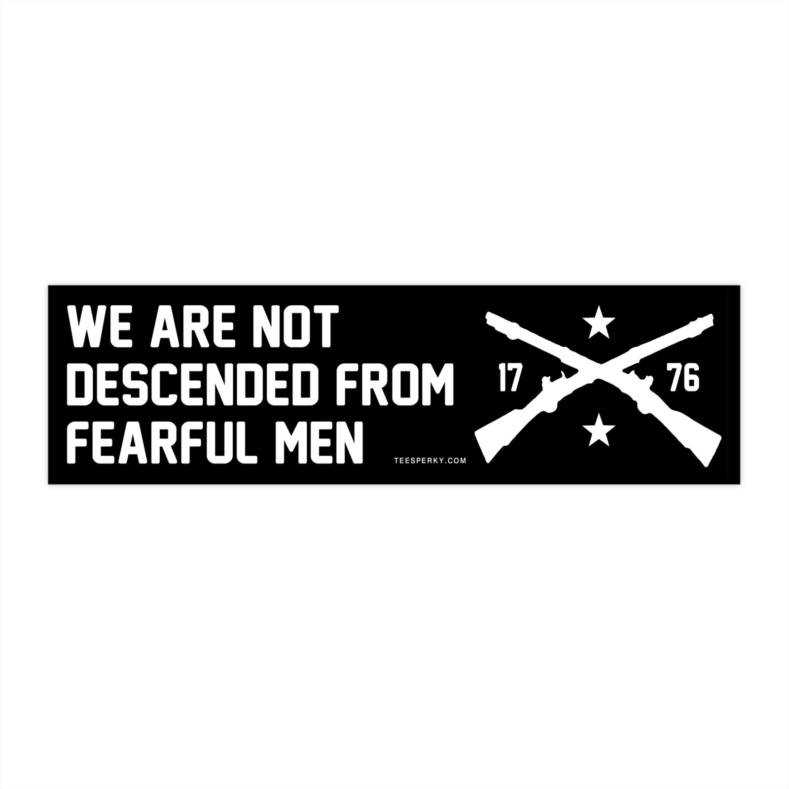 We Are Not Descended From Fearful Men Bumper Sticker