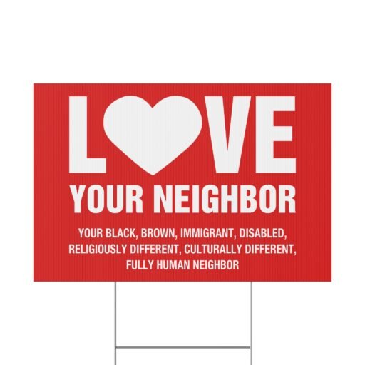 Love Your Neighbor Plastic Yard Sign