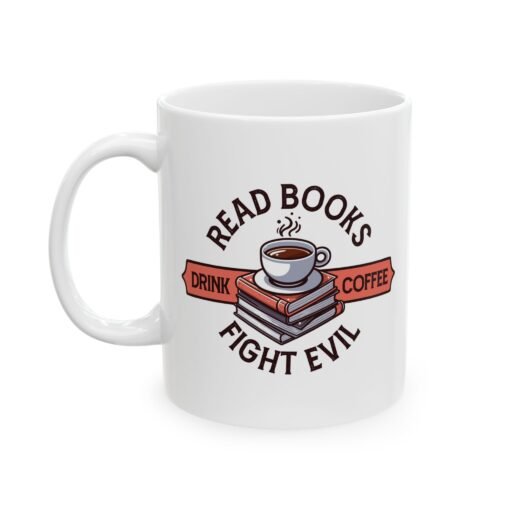 Read Books Drink Coffee Fight Evil Mug