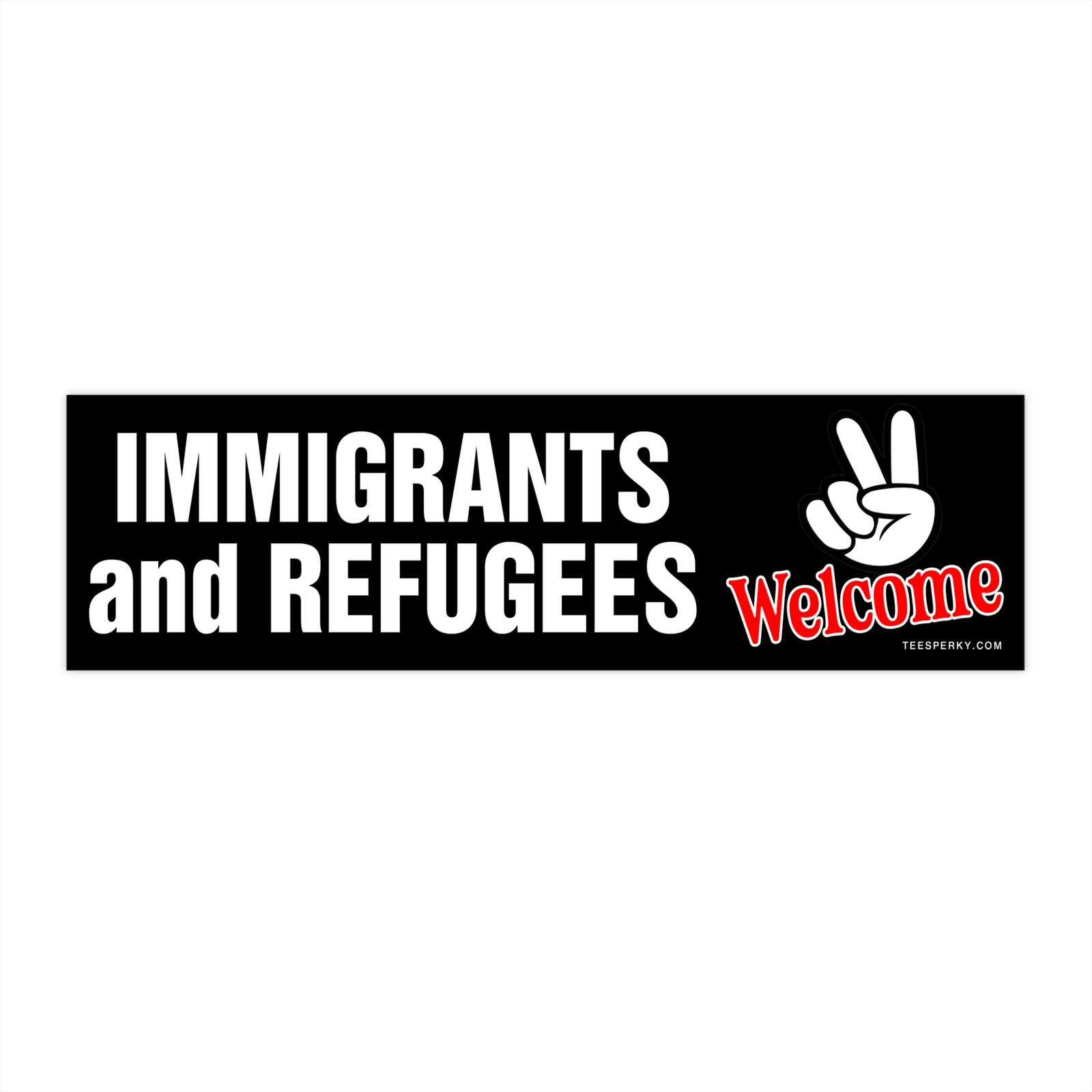 Immigrants and Refugees Welcome Bumper Sticker