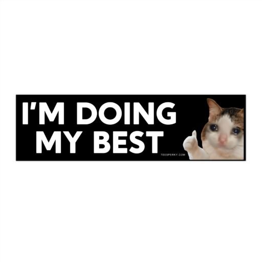 I'm Doing My Best Bumper Sticker