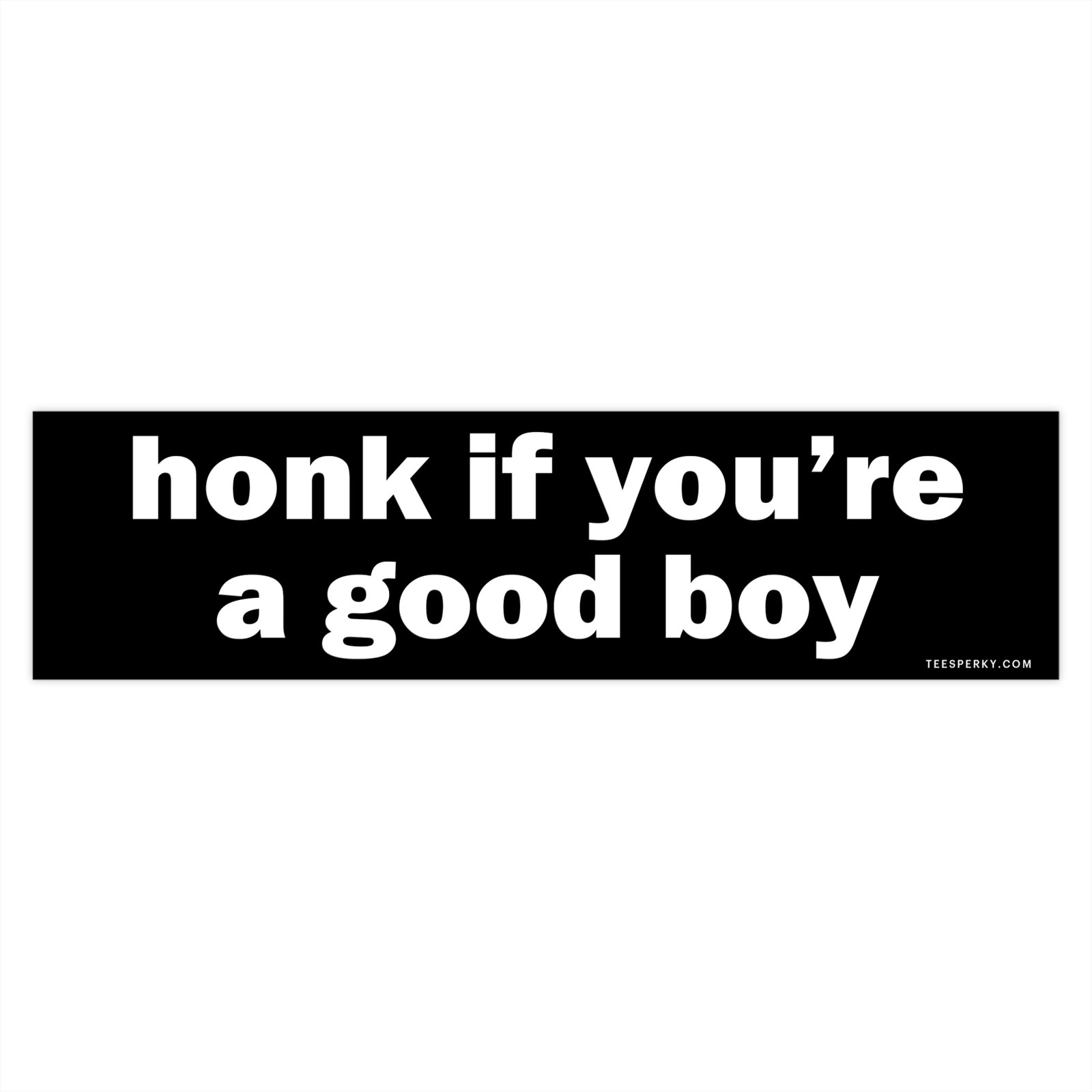 Honk if You're a Good Boy Bumper Sticker - Image 4