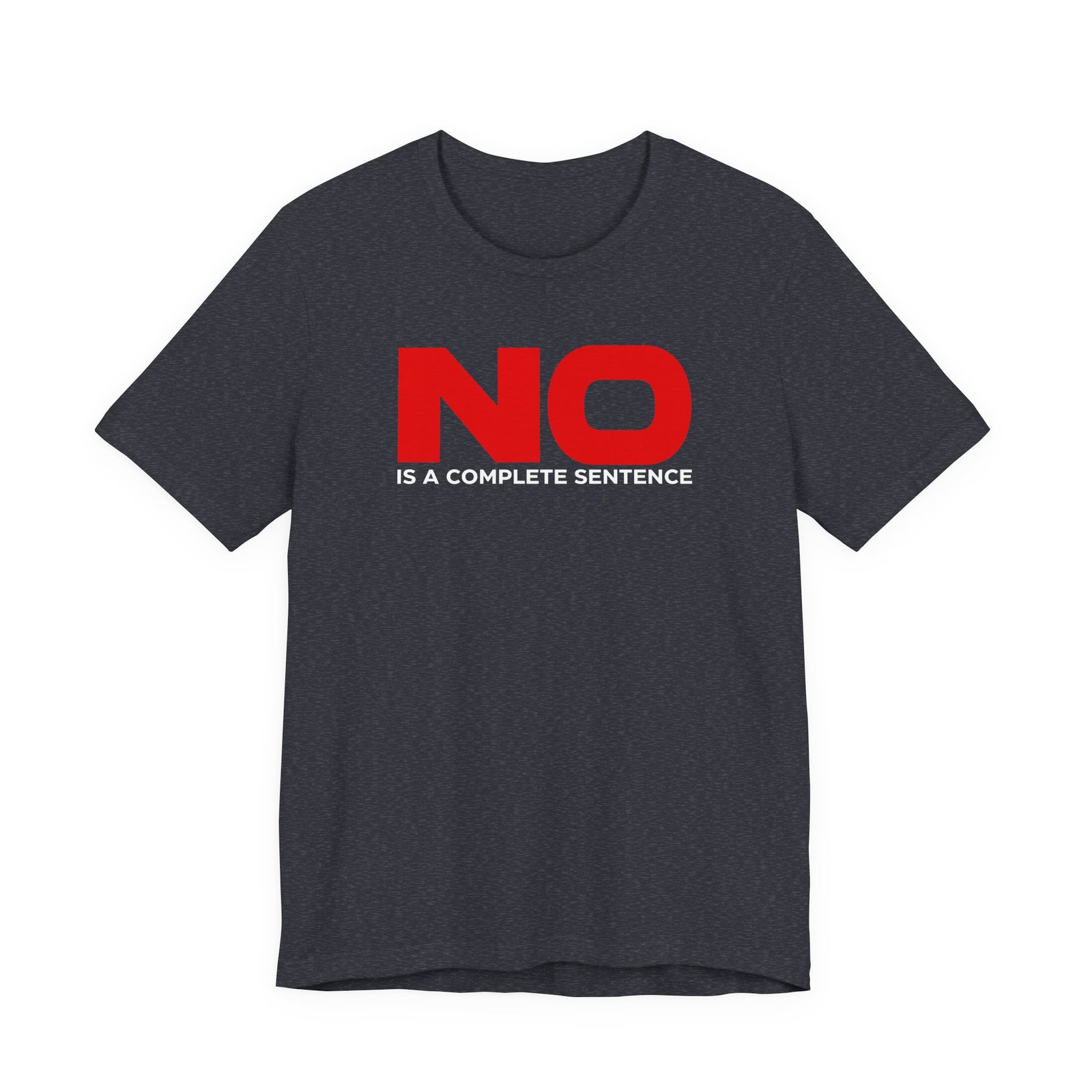 No Is a Complete Sentence T-Shirt - Image 8
