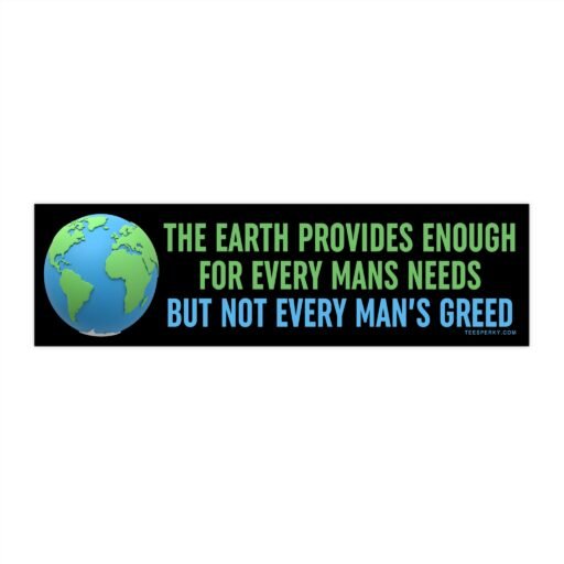 The Earth Provides Enough Bumper Sticker