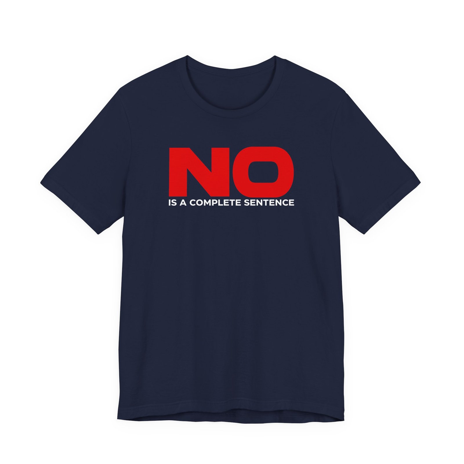 No Is a Complete Sentence T-Shirt - Image 6