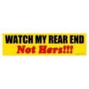 Watch My Rear End Not Hers Bumper Sticker