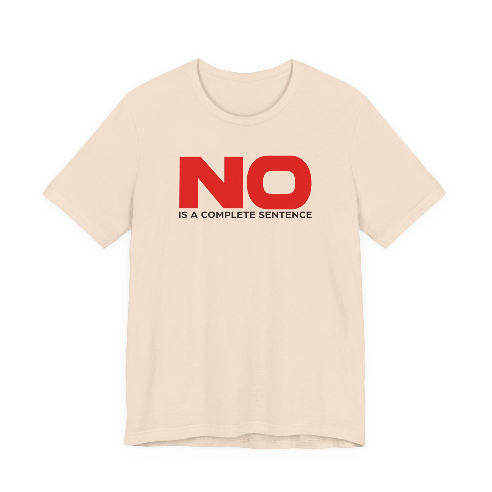 No Is a Complete Sentence T-Shirt - Image 10