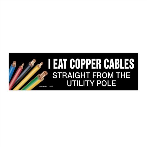 I Eat Copper Cables Bumper Sticker