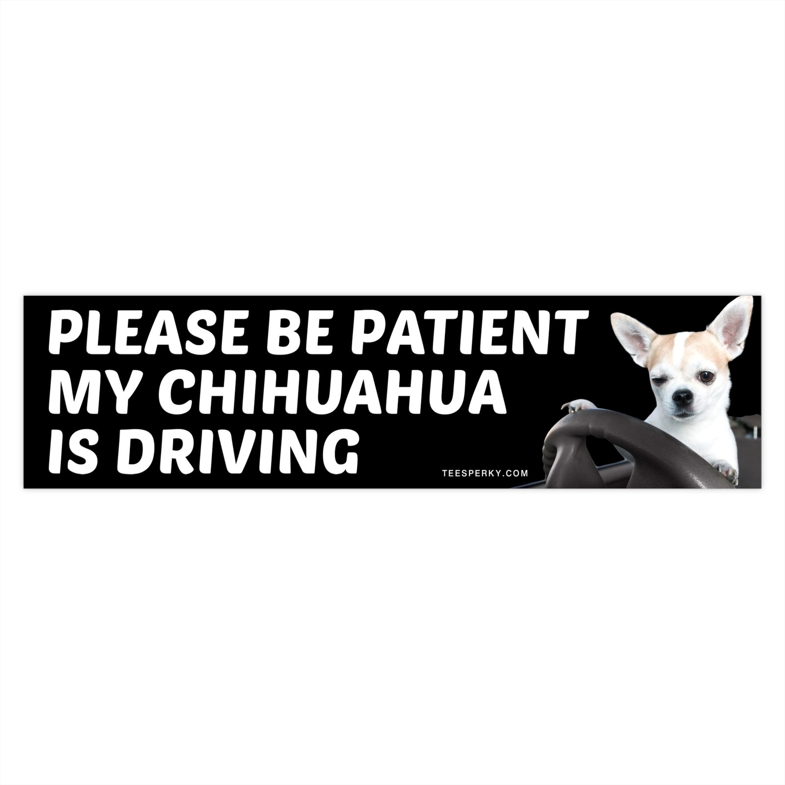 Please Be Patient My Chihuahua Is Driving Bumper Sticker - Image 4