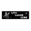 Live Laugh Lurk Mothman Bumper Sticker