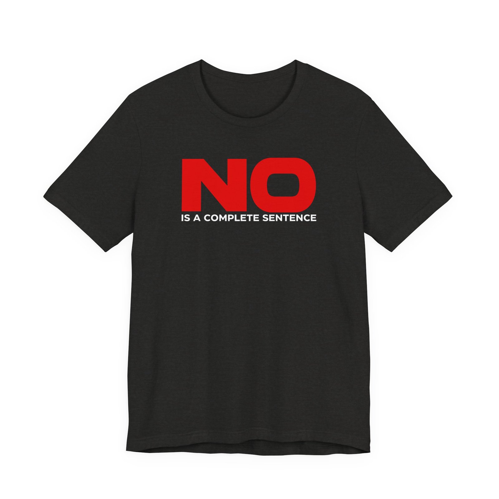 No Is a Complete Sentence T-Shirt - Image 7