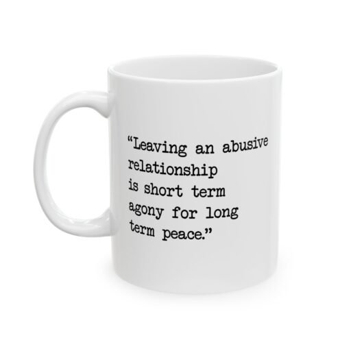 Leaving Abuse for Peace Quote Mug
