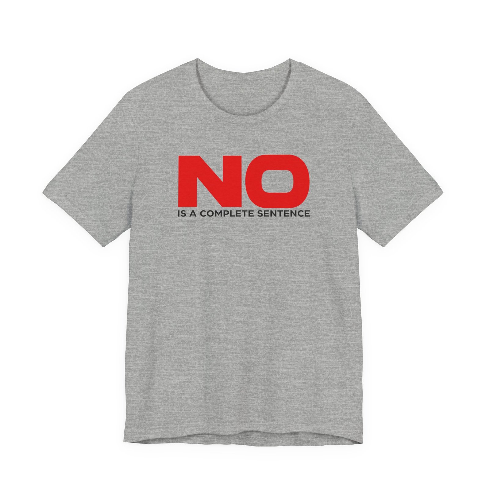 No Is a Complete Sentence T-Shirt - Image 12