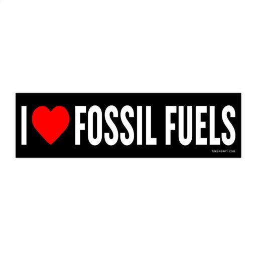 I Love Fossil Fuels Bumper Sticker