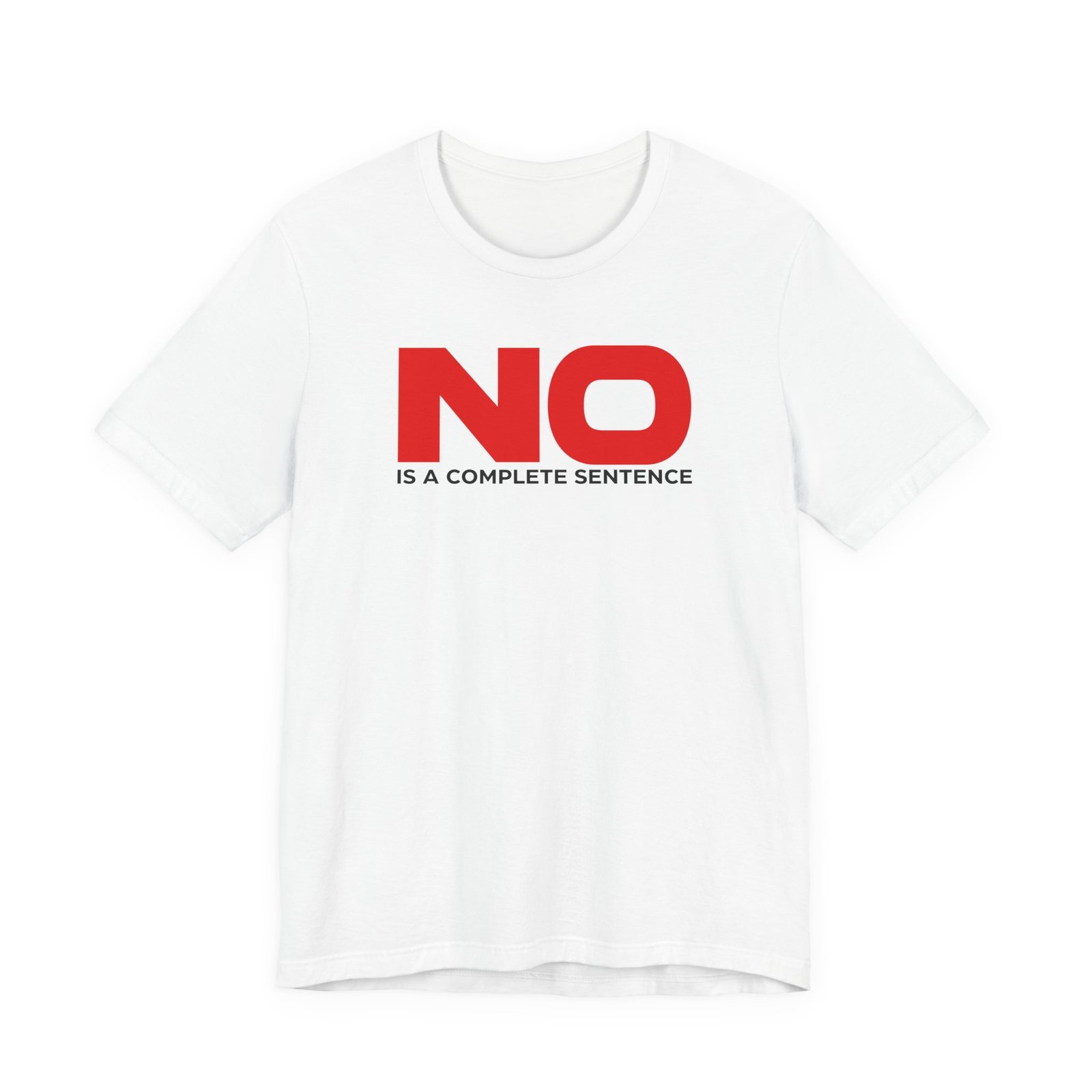 No Is a Complete Sentence T-Shirt - Image 9