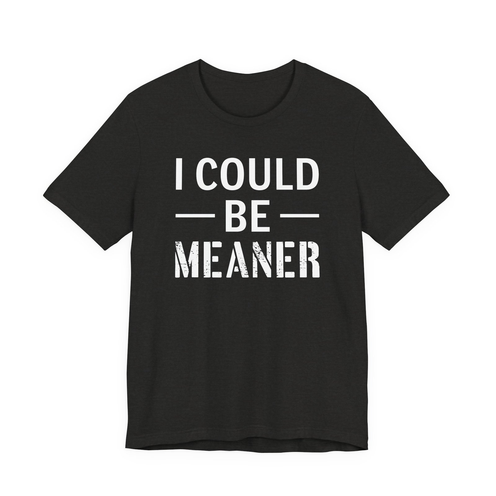 I Could Be Meaner T-Shirt - Image 7