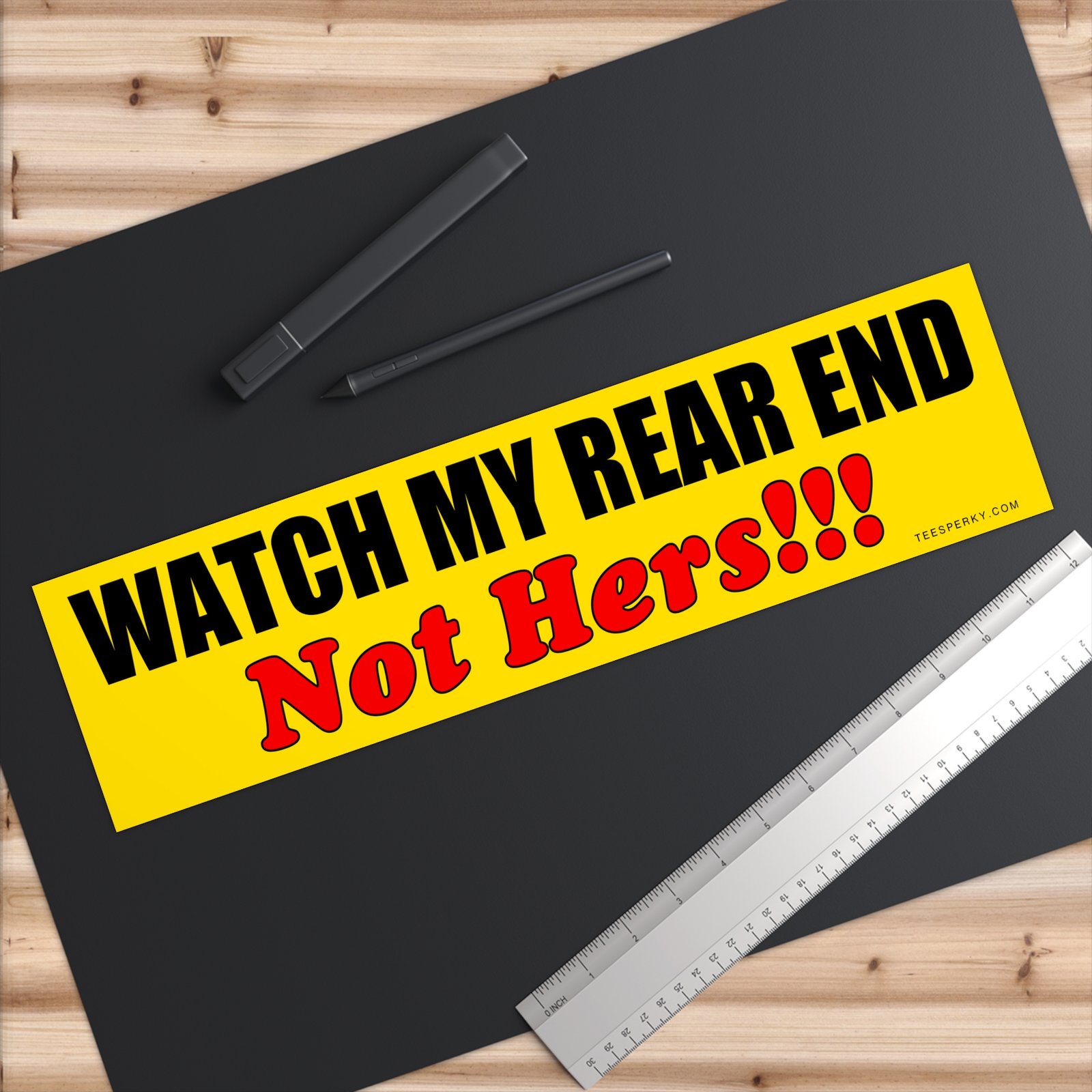 Watch My Rear End Not Hers Bumper Sticker - Image 3