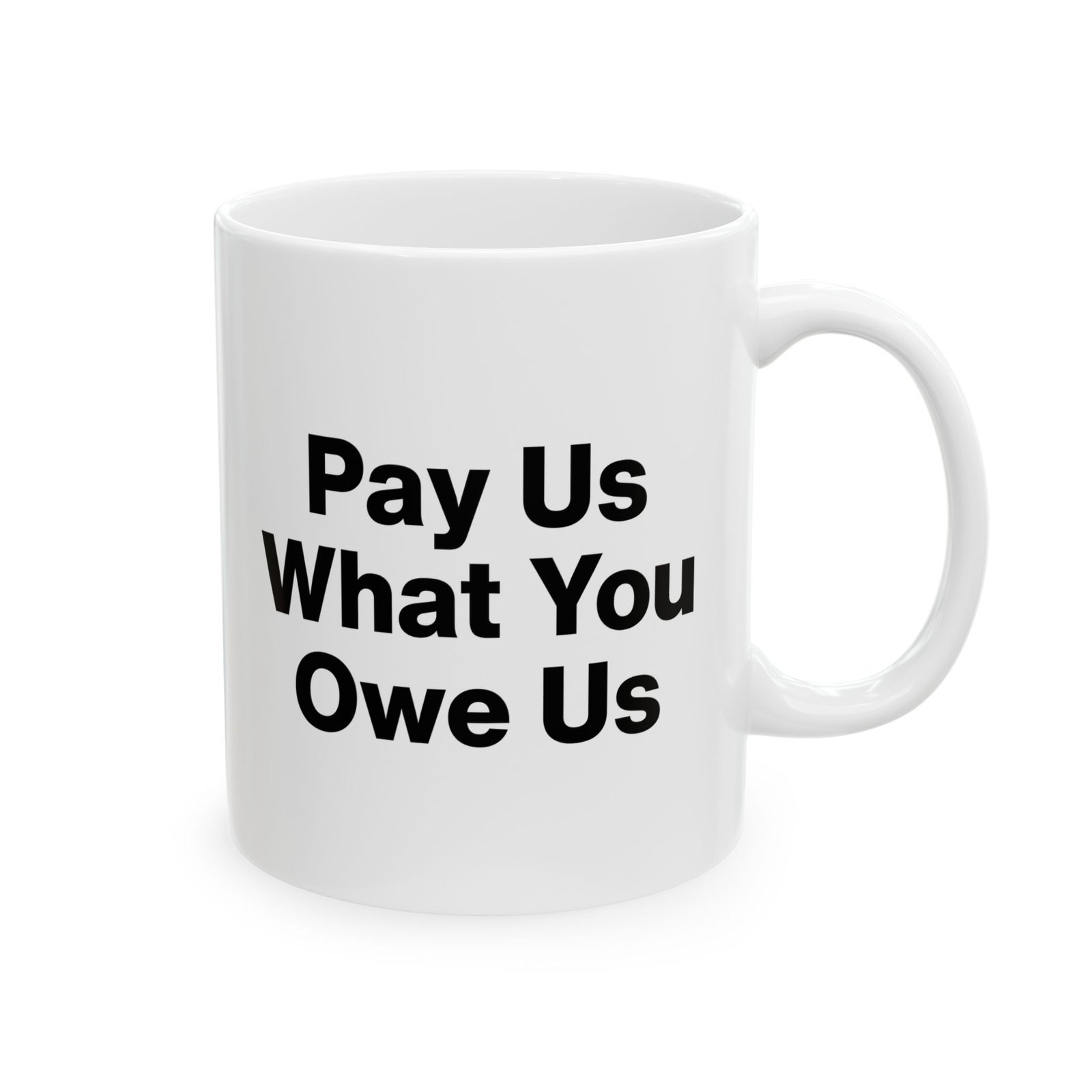Pay Us What You Owe Us Mug - Image 2