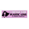 I Brake for Plastic Love by Mariya Takeuchi Bumper Sticker