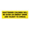 Unattended Children Funny Warning Bumper Sticker
