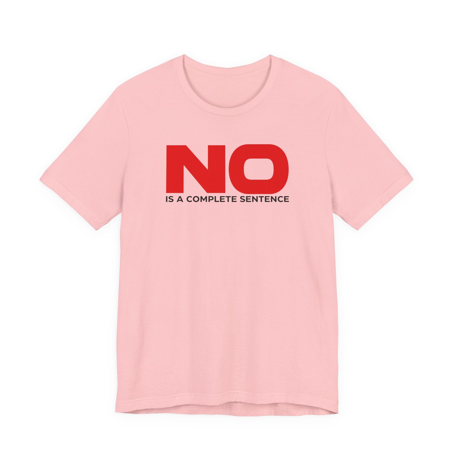 No Is a Complete Sentence T-Shirt - Image 13