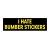 I Hate Bumper Stickers Funny Car Decal