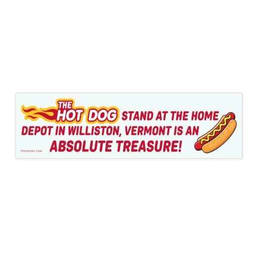 The Hot Dog Stand at the Home Depot in Williston Bumper Sticker