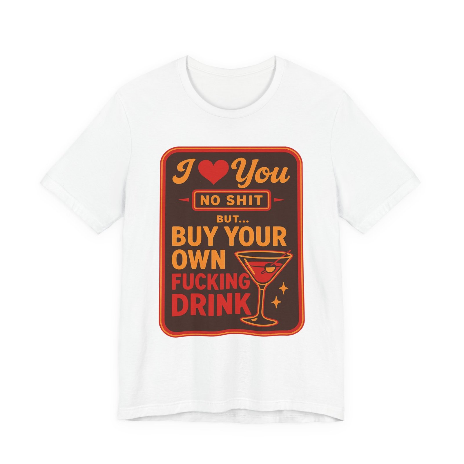 I Love You No Shit T-Shirt - Image 6