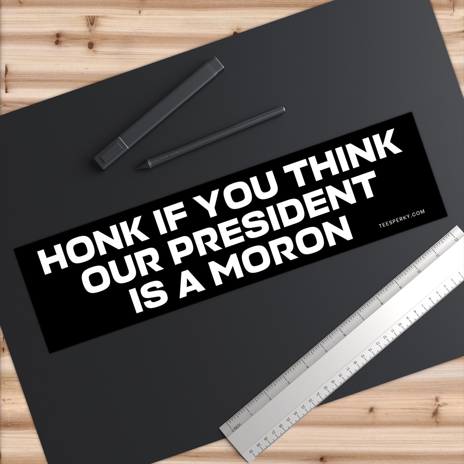 Honk if You Think Our President is a Moron Bumper Sticker - Image 6