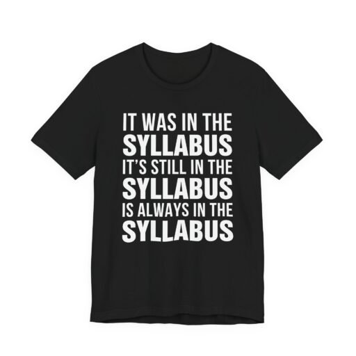 It Was in the Syllabus T-Shirt