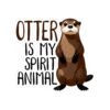 Otter is My Spirit Animal Sticker
