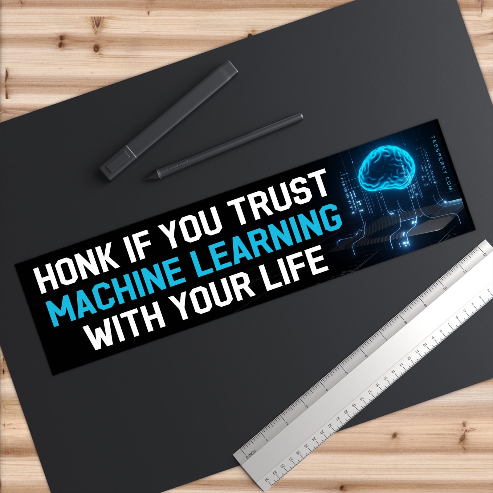 Honk If You Trust Machine Learning With Your Life Bumper Sticker - Image 6
