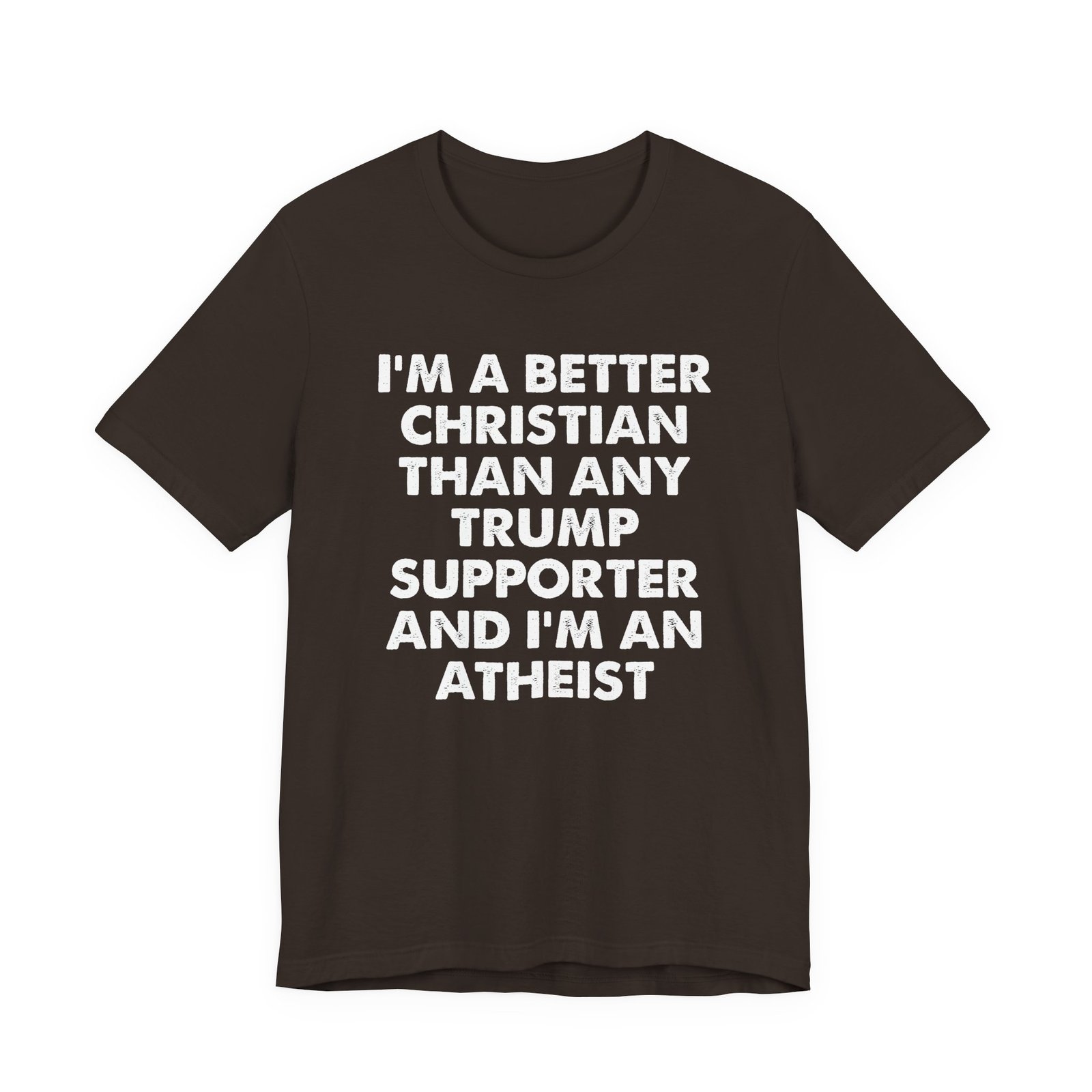 I'm a Better Christian Than Any Trump Supporter T-Shirt - Image 11