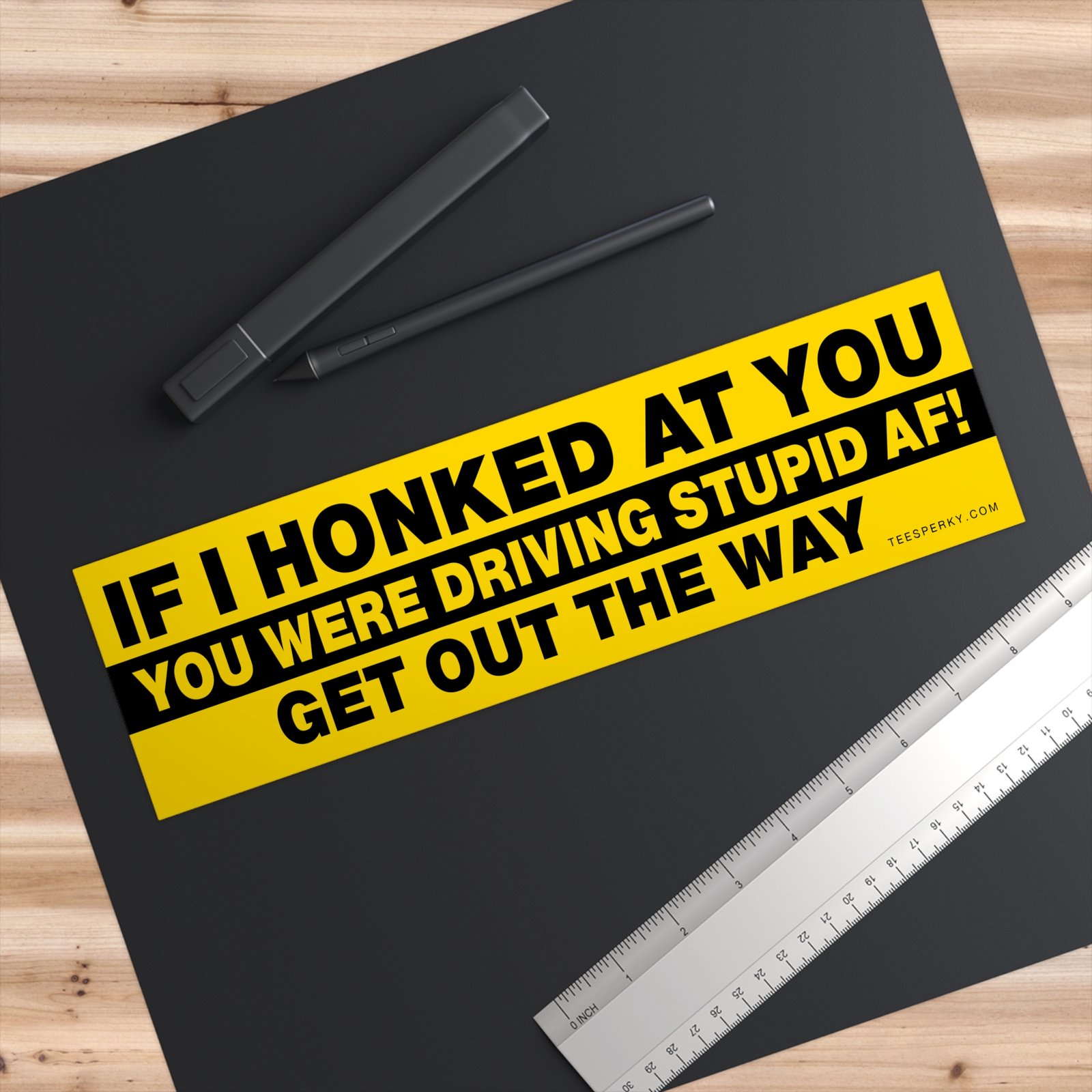 If I Honked at You You Were Driving Stupid Af! Bumper Sticker - Image 3
