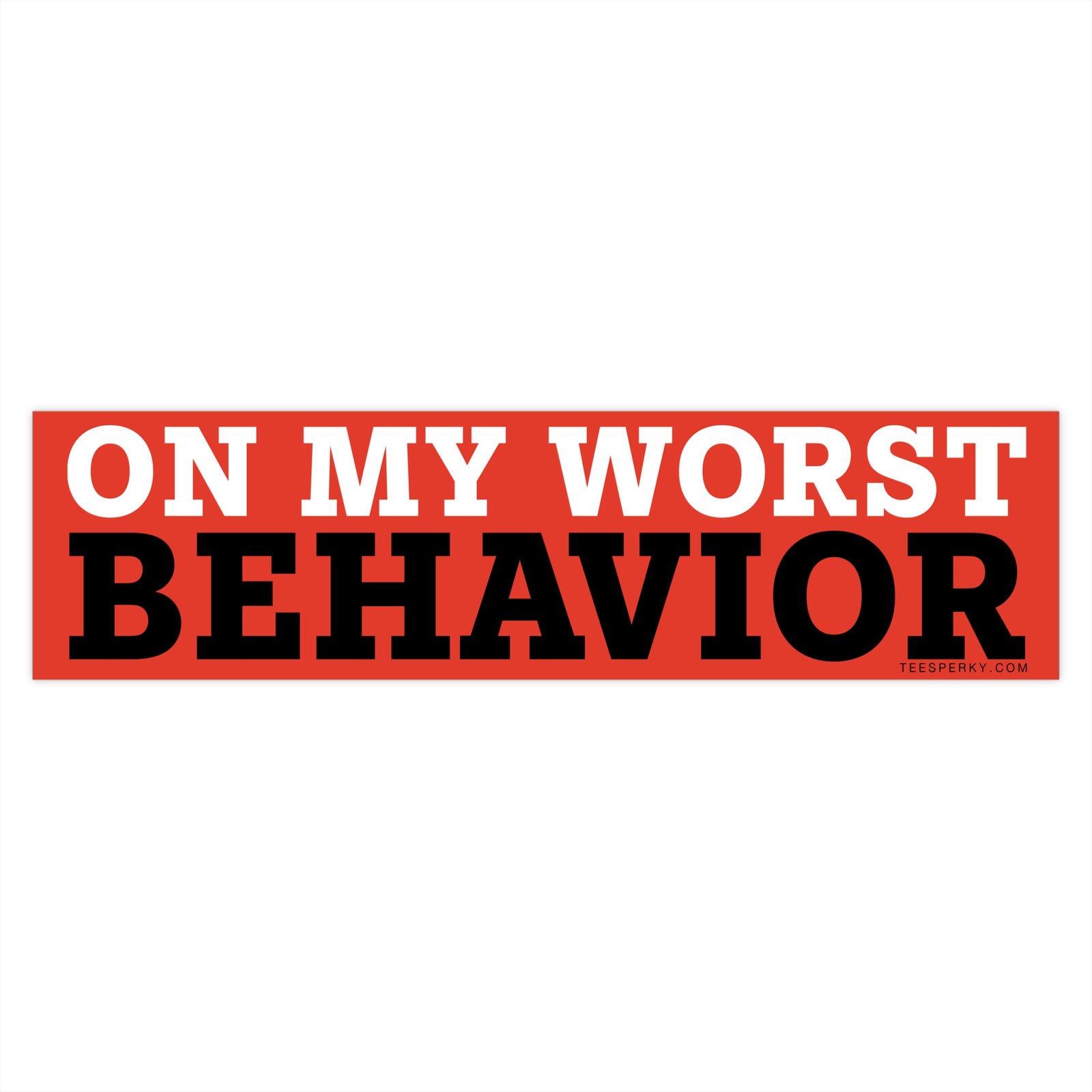 On My Worst Behavior Bumper Sticker - Image 4