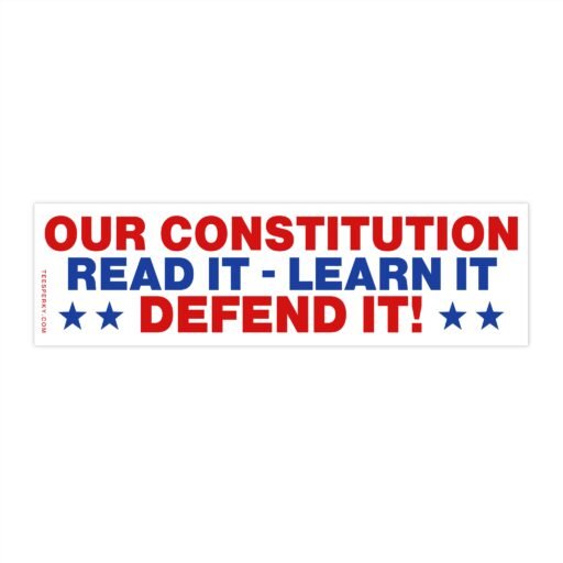 Our Constitution Read It Learn It Defend It Bumper Sticker